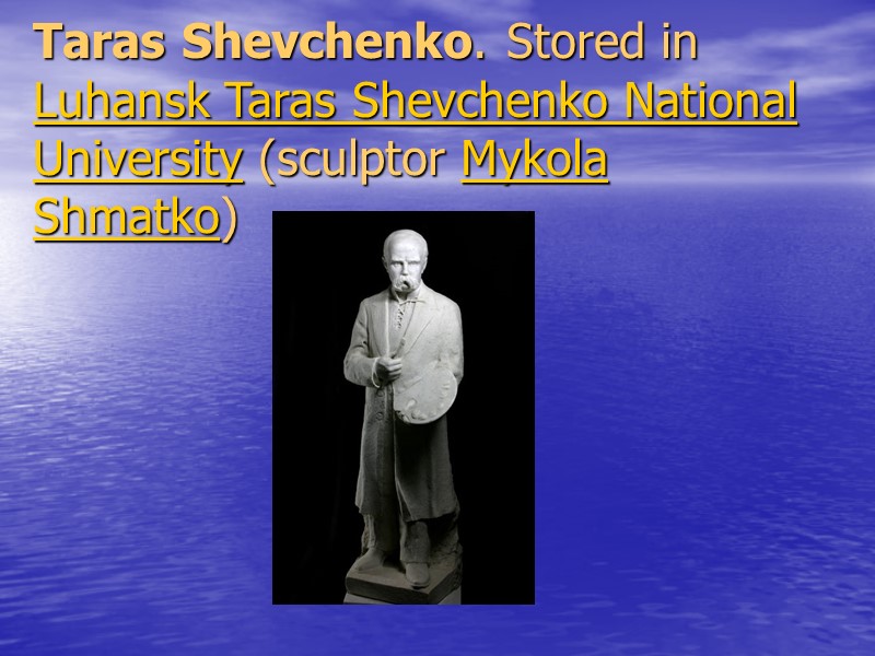 Taras Shevchenko. Stored in Luhansk Taras Shevchenko National University (sculptor Mykola Shmatko)